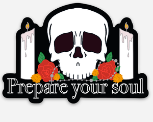 Prepare your Soul Memento Mori Style Sticker